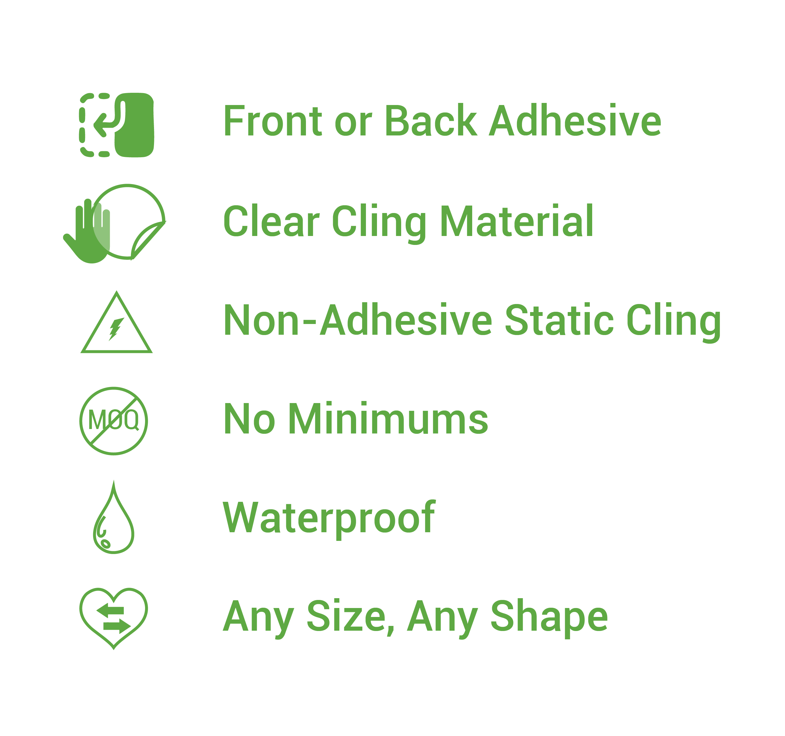 Static Clings (white or clear) Features